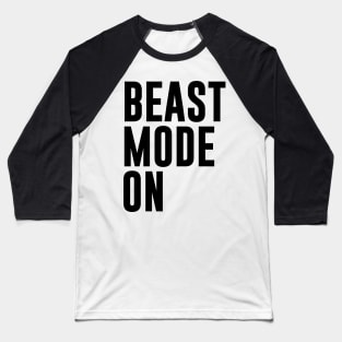 Beast Mode On 1 - Fitness Motivation Minimalist Typography Baseball T-Shirt